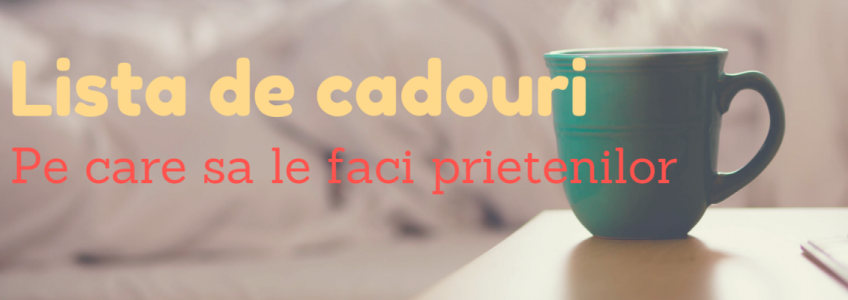 Lista de cadouri andra zaharia